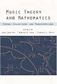 Music Theory and Mathematics (Chords, Collections, and Transformations) (Eastman Studies in Music) (Hardcover)