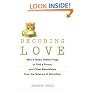 Decoding Love: Why It Takes Twelve Frogs to Find a Prince, and Other Revelations fromthe Science of Attraction