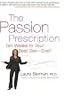 The Passion Prescription: Ten Weeks to Your Best Sex -- Ever!