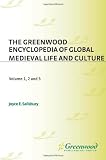 The Greenwood Encyclopedia of Global Medieval Life and Culture [3 volumes]