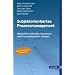 Subjektorientiertes Prozessmanagement: Mitarbeiter einbinden, Motivation und Prozessakzeptanz steigern