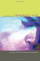 Inherent Vice: Bootleg Histories of Videotape and Copyright