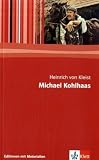 Michael Kohlhaas - Mit Materialien: Textausgabe mit Materialien, aus einer alten Chronik - Heinrich von Kleist