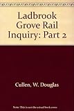 The Ladbroke Grove rail inquiry. Pt. 2, Report