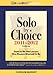 Solo by Choice 2011-2012: How to Be the Lawyer You Always Wanted to Be (Career Resources for a Life in the Law)