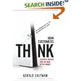 How Customers Think: Essential Insights into the Mind of the Market