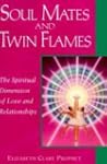 Soul Mates And Twin Flames: The Spiri...