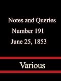 Notes and Queries, Number 191, June 25, 1853