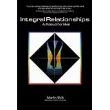 Integral Relationships: A Manual for Men
