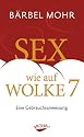 Sex wie auf Wolke 7. Eine Gebrauchsanweisung