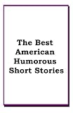  : The Best American Humorous Short Stories