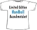 Limited Edition - Handball Ausnahmetalent; T-Shirt weiß