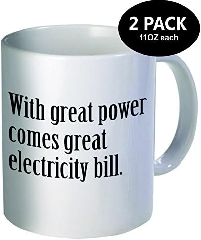 Pack of 2 - With great power comes great electricity bill. - 11OZ ceramic coffee mugs - Best funny and inspirational gift