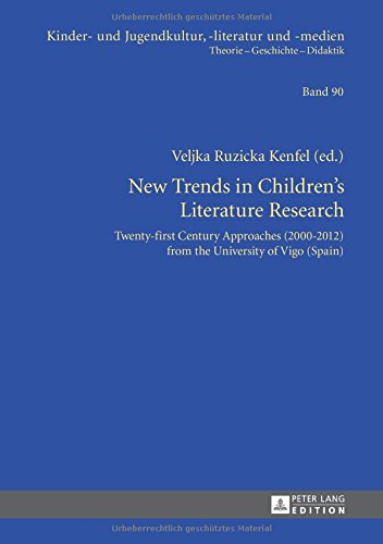 New Trends in Children's Literature Research: Twenty-first Century Approaches (2000-2012) from the University of Vigo (Spain) (Kinder- und Jugendkultur, -literatur und -medien)
