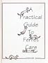 A Practical Guide to Ferret Care