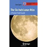 The Six-Inch Lunar Atlas: A Pocket Field Guideby Don Spain