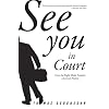 See You in Court: How the Right Made America a Lawsuit Nation