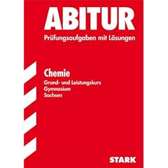 Abitur 2005 Chemie. Gymnasium Sachsen. Grund- und Leistungskurs. 1998 - 2004 Pr�fungsaufgaben mit L�sungen. SB