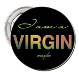 125 Button Pin Badge I Am A Virgin May Be Funny Collection