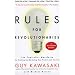 Rules for Revolutionaries: The Capitalist Manifesto for Creating and Marketing New Products and Services