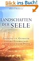 Landschaften der Seele - Landschaften, Geomantie und ihre Auswirkungen auf die menschliche Psyche