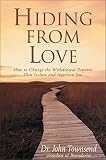 Hiding from Love: How to Change the Withdrawal Patterns That Isolate and Imprison You [HIDING FROM LOVE]