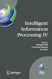 Review Springer  / Intelligent Information Processing IV: 5th IFIP International Conference on Intelligent Information Processing, October 19-22, 2008, Beijing, China (IFIP ... Federation for Information Processing)
