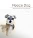 Fleece Dog: A Little Bit of Magic Created with Raw Wool and a Special Needle
