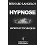 Hypnose. Secrets et Techniques de Bernard Lancelot