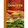 Die Welt der Gew�rze von A bis Z