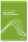 The CRC's Guide to Coordinating Clinical Research