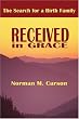 Received in Grace: The Search for a Birth Family