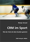 CRM im Sport: Wie der Club mit dem Kunden gewinnt