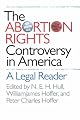 The Abortion Rights Controversy in America: A Legal Reader