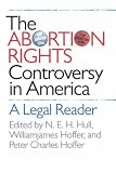 The Abortion Rights Controversy in America: A Legal Reader