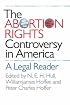 The Abortion Rights Controversy in America: A Legal Reader