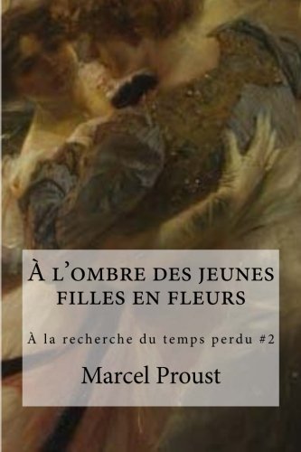A l'ombre des jeunes filles en fleurs (French Edition)