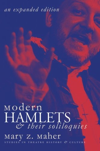 Modern Hamlets & Soliloquies: An Expanded Edition (Studies in Theatre History and Culture)