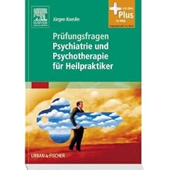 Pr�fungsfragen Psychiatrie und Psychotherapie f�r Heilpraktiker
