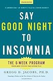Say Good Night to Insomnia: The Six-Week, Drug-Free Program Developed At Harvard Medical School