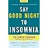 Say Good Night to Insomnia: The Six-Week, Drug-Free Program Developed At Harvard Medical School