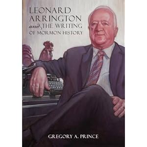 Leonard Arrington and the Writing of Mormon History