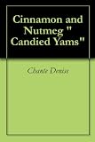 Cinnamon and Nutmeg "Candied Yams"