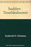 Sudden - troubleshooter