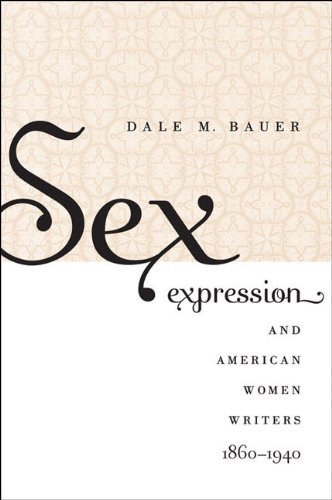 Sex Expression and American Women Writers, 1860-1940
