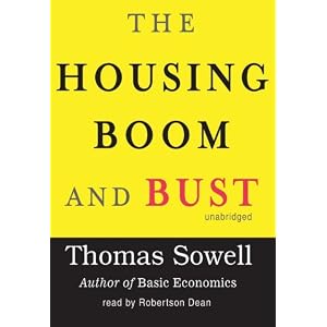 The Housing Boom and Bust by Thomas Sowell and Robertson Dean