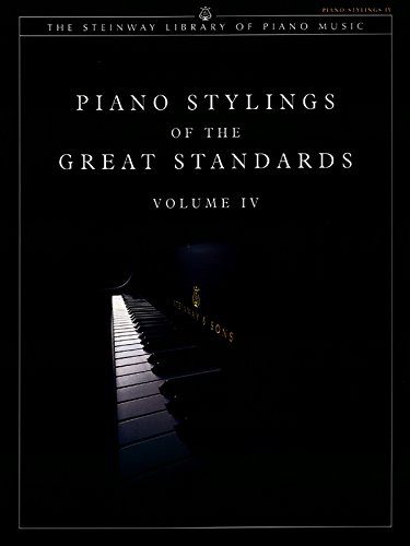 Piano Stylings of the Great Standards, Vol 4 (The Steinway Library of Piano Music)