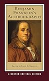 Benjamin Franklin's Autobiography (New Edition)  (Norton Critical Editions)
