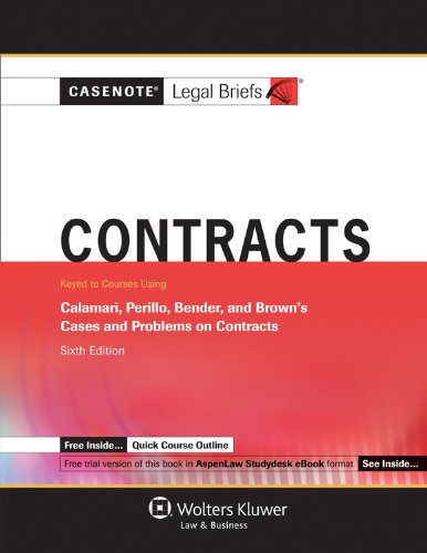 casenotes legal briefs contracts keyed to calamari perillo bender  brown 6th edition casenote legal briefs