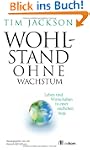 Wohlstand ohne Wachstum: Leben und Wi...